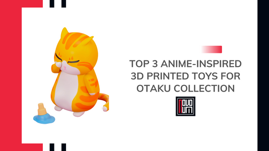 Top 3 Anime-Inspired 3D Printed Toys for Otaku Collection